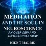 MEDITACIÓN y EL ALMA en NEUROCIENCIA: UNA VISIÓN GENERAL y ONTOLÓGICA por el Dr. KIEN MAI