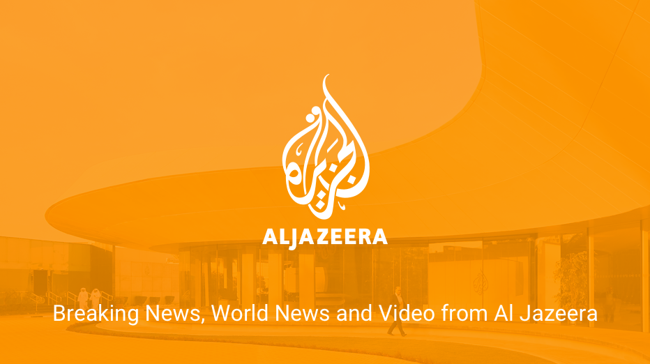 Noticias de última hora, noticias mundiales y vídeos de Al Jazeera